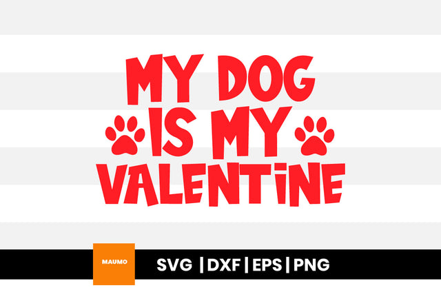 My dog is my valentine valentine svg quote SVG Maumo Designs 