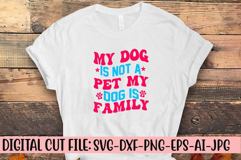 My Dog Is Not A Pet My Dog Is Family Retro SVG SVG Syaman 