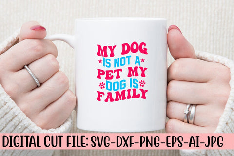 My Dog Is Not A Pet My Dog Is Family Retro SVG SVG Syaman 