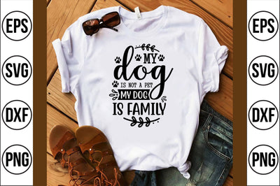 my dog is not a pet my dog is family svg SVG shah alam 