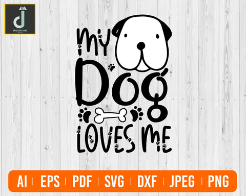 My Dog Loves Me SVG, Anti-Valentine svg, Valentine Shirt svg, Funny Valentine , Valentine Gift, Single, Dog Lover, Dog svg, Cut File Cricut SVG Alihossainbd 
