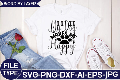 My Dog Makes Me Happy SVG Cut File SVG Studio Innate 