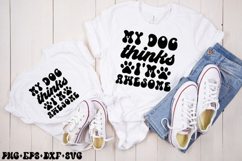 My Dog Thinks I'm Awesome SVG Rupkotha 