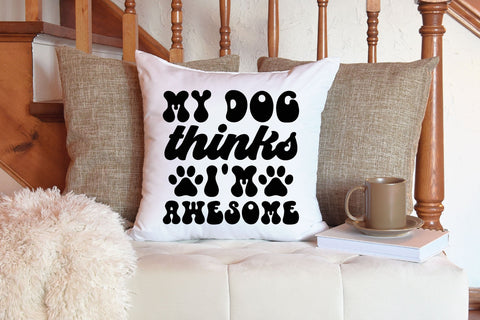 My Dog Thinks I'm Awesome SVG Rupkotha 