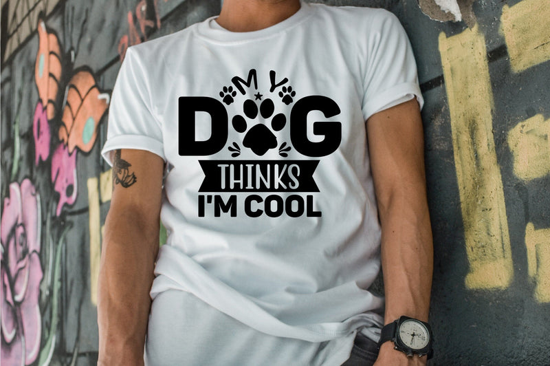 My Dog Thinks I'm Cool SVG orpitasn 