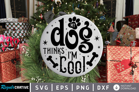 My dog thinks SVG Design SVG Regulrcrative 