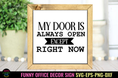 My Door is Always Open I Funny Office Decor SVG I Office SVG SVG Happy Printables Club 