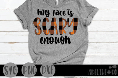 My face is scary enough SVG Adeline&co 