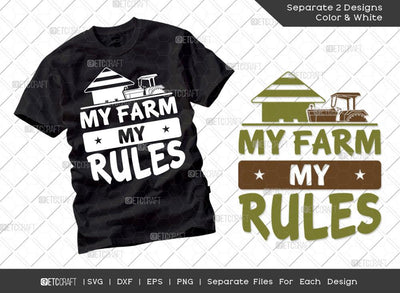 My Farm My Rules SVG Cut File | Farm Svg | Farmer Svg | Farmhouse Svg | Farm Life Svg | Dxf | Eps | Png | Tshirt Design SVG ETC Craft 