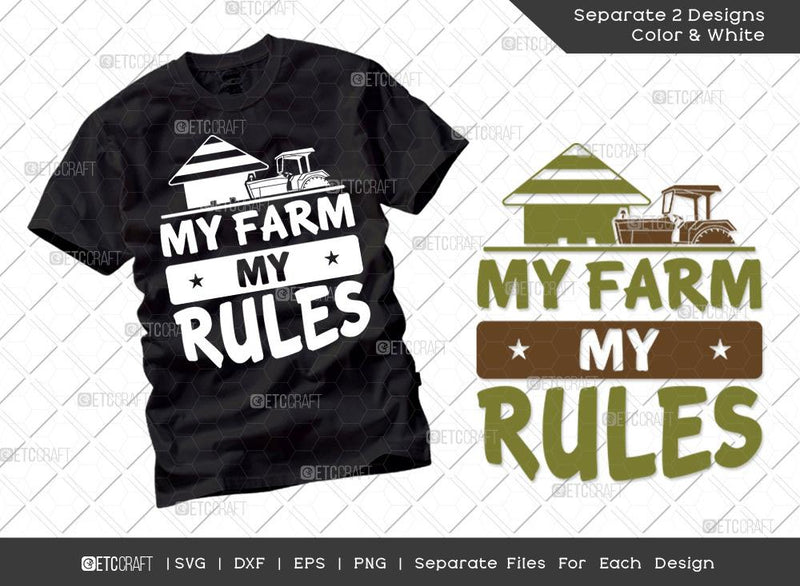 My Farm My Rules SVG Cut File | Farm Svg | Farmer Svg | Farmhouse Svg | Farm Life Svg | Dxf | Eps | Png | Tshirt Design SVG ETC Craft 