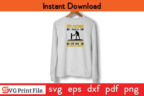 My Father Had A Profound Fathers Day SVG PNG Cricut File SVG SVG Print File 