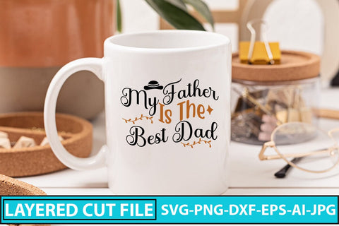 My Father Is The Best Dad SVG Cut File SVG Syaman 