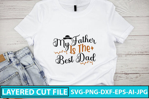 My Father Is The Best Dad SVG Cut File SVG Syaman 