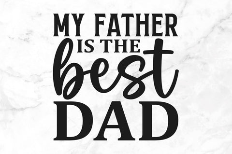 My father is the best dad SVG SVG Regulrcrative 