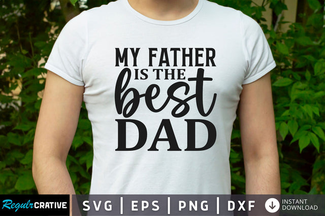 My father is the best dad SVG SVG Regulrcrative 
