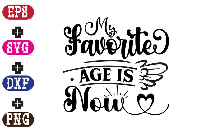 My Favorite Age is Now SVG Nurstore 