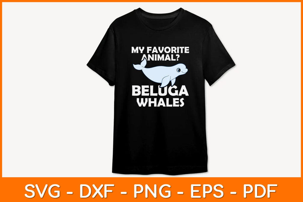 My Favorite Animal Beluga Whales Svg Design - So Fontsy