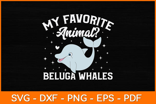 My Favorite Animal Beluga Whales Svg Design SVG artprintfile 