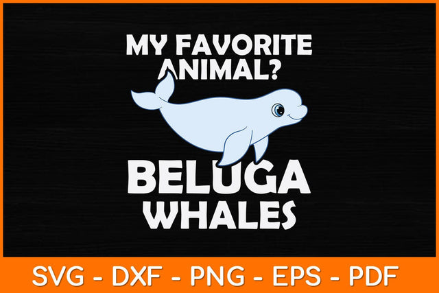 My Favorite Animal Beluga Whales Svg Design SVG artprintfile 
