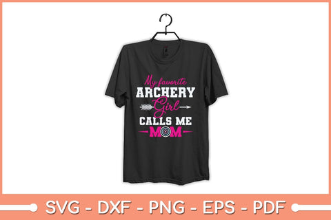 My Favorite Archer Calls Me Mom Funny Archery Cutting File SVG Helal 