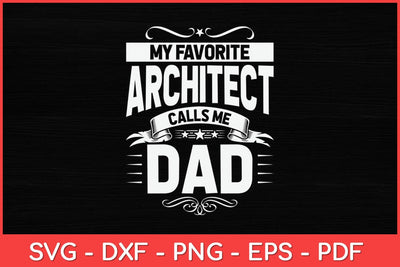 My Favorite Architect Calls Me Dad Svg Design SVG artprintfile 