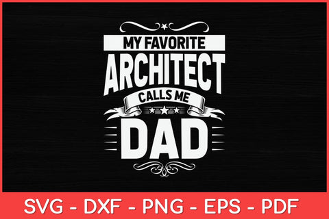 My Favorite Architect Calls Me Dad Svg Design SVG artprintfile 