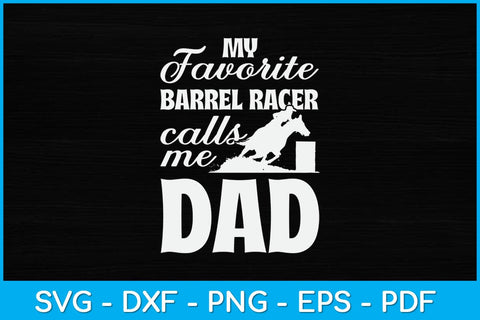 My Favorite Barrel Racer Calls Me Dad Barrel Racing Svg Cutting File SVG Helal 