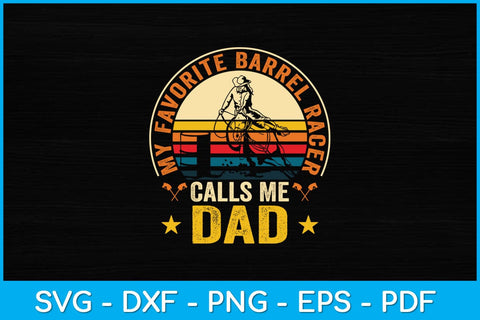 My Favorite Barrel Racer Calls Me Dad Svg Cutting File SVG Helal 