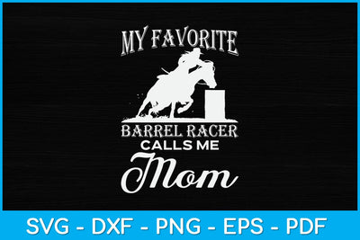 My Favorite Barrel Racer Calls Me Mom Svg Cutting File SVG Helal 