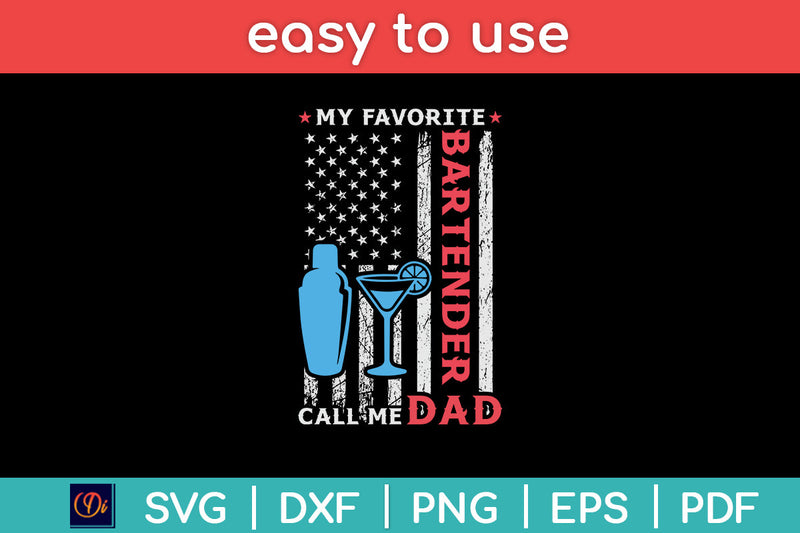 My Favorite Bartender Calls Me Dad USA Flag Father's Day Svg Png Dxf Digital Cutting File SVG Helal 