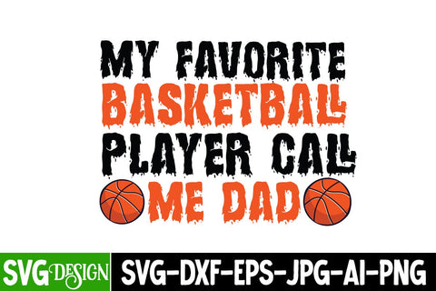 My Favorite Basketball Player Call me Dad SVG Cut File, My Favorite Basketball Player Call me Dad PNG SVG BlackCatsMedia 