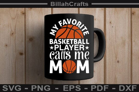 My Favorite Basketball Player Calls Me Mom SVG File SVG BillahCrafts 