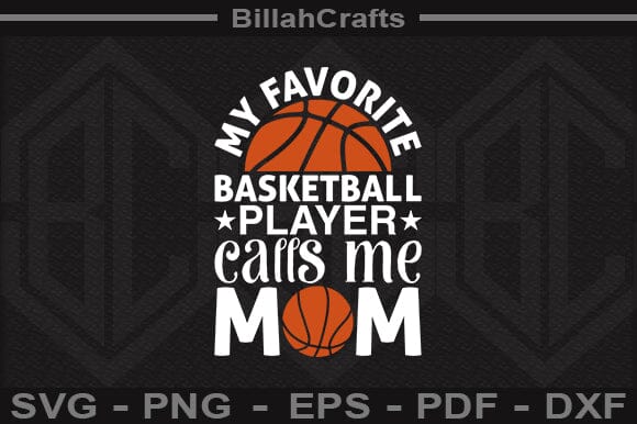 My Favorite Basketball Player Calls Me Mom SVG File SVG BillahCrafts 
