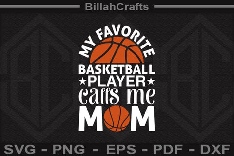 My Favorite Basketball Player Calls Me Mom SVG File SVG BillahCrafts 