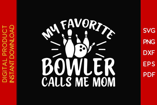 My Favorite Bowler Calls Me Mom Bowling SVG PNG PDF Cut File SVG Creativedesigntee 