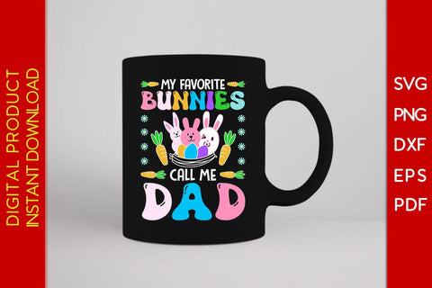 My Favorite Bunnies Call Me Dad Easter Sunday SVG PNG PDF Cut File SVG Creativedesigntee 