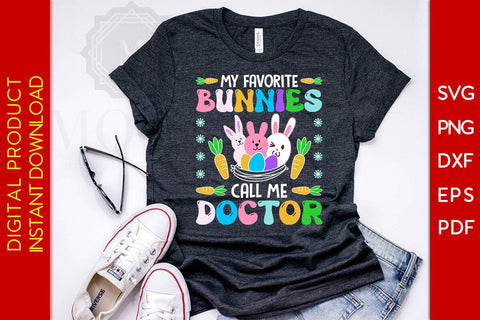 My Favorite Bunnies Call Me Doctor Easter Sunday SVG PNG PDF Cut File SVG Creativedesigntee 