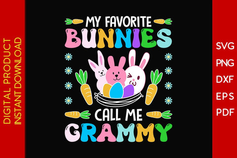 My Favorite Bunnies Call Me Grammy Easter Sunday SVG PNG PDF Cut File SVG Creativedesigntee 