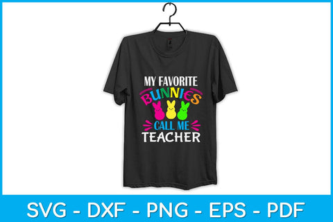 My Favorite Bunnies Call Me Teacher Happy Easter Day Svg Design SVG artprintfile 