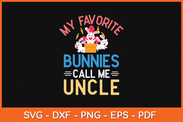 My Favorite Bunnies Call Me Uncle Svg Png Dxf Digital Cutting File SVG Helal 