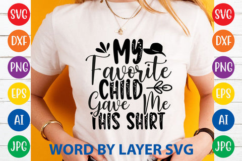 My Favorite Child Gave Me This Shirt, Father day SVG, Dad SVG Cut File SVG Rafiqul20606 