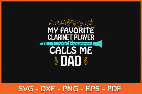 My Favorite Clarinet Player Call Me Dad Svg Cutting File SVG artprintfile 