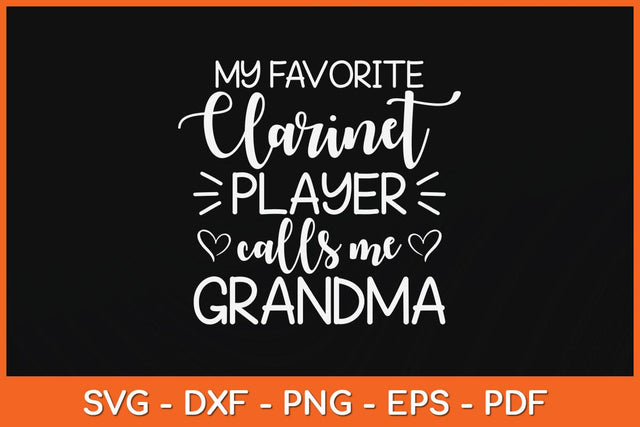 My Favorite Clarinet Player Calls Me Grandma Svg Cutting File SVG artprintfile 