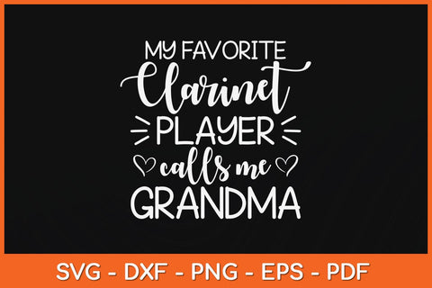 My Favorite Clarinet Player Calls Me Grandma Svg Cutting File SVG artprintfile 