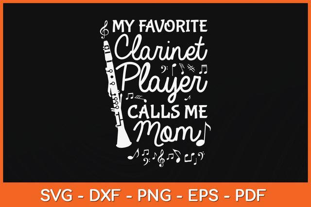 My Favorite Clarinet Player Calls Me Mom Funny Svg Cutting File SVG artprintfile 