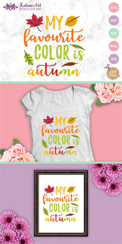 My favorite color is autumn, Autumn is my favorite color Fall is my favorite color Fall sayings svg Fall Quotes svg Autumn svg Autumn Quote. Jpg, png, eps, dxf, svg cut file. SVG KatineArt 