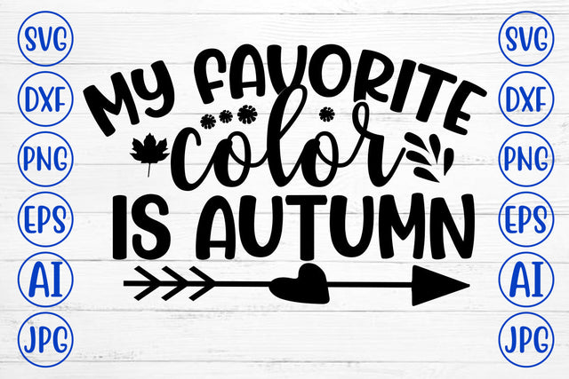 MY FAVORITE COLOR IS AUTUMN SVG Cut File SVG Syaman 