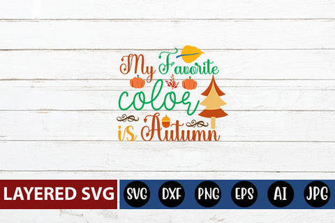 My Favorite Color is Autumn SVG cute file SVG Blessedprint 