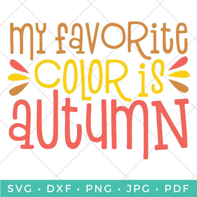 My Favorite Color is Autumn SVG Hey Let's Make Stuff 