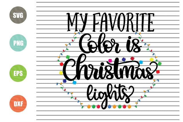 My Favorite Color is Christmas Lights (2) Svg - Christmas Svg, Png, Dxf, Eps Cut Files SVG Artstoredigital 